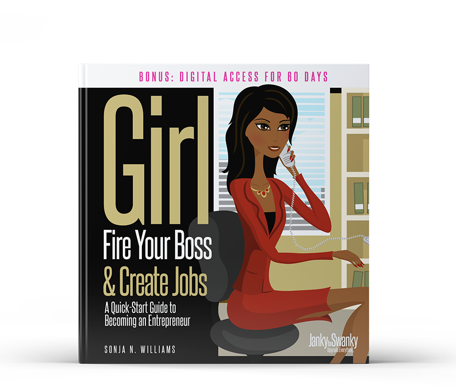 Girl, Fire Your Boss and Create Jobs